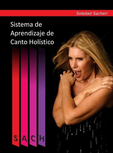 Sistema De Aprendizaje De Canto Holístico - Soledad Sacheri