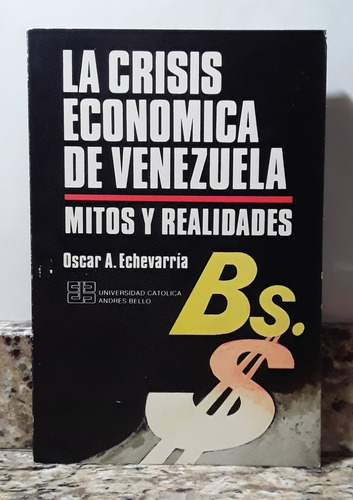 Libro La Crisis Economica De Venezuela - Oscar Echevarria *