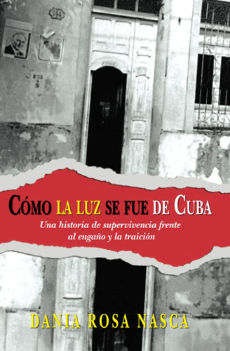 Libro: Cómo La Luz Se Fue De Cuba: Una Historia De Supervive