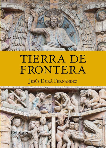 Tierra De Frontera, De Jesús Durá Fernández. Editorial Exlibric, Tapa Blanda En Español
