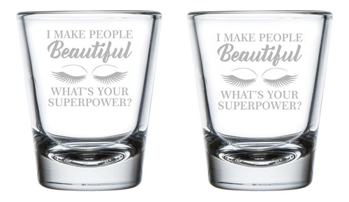 2 Vaso Chupito 1.75 Onza I Make People Beautiful Your