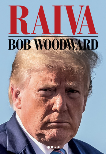 Raiva, de Woodward, Bob. Editora Todavia, capa mole em português, 2021
