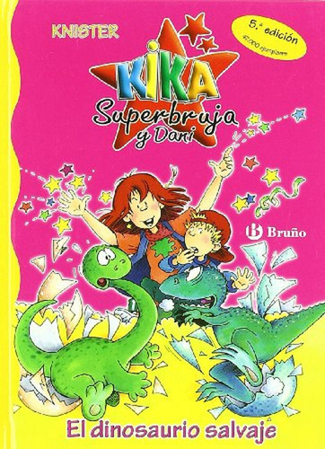 El dinosaurio salvaje (Castellano - A PARTIR DE 6 AÑOS - PERSONAJES Y SERIES - Kika Superbruja y Dani), de Knister. Editorial BRUÑO, tapa pasta dura, edición en español, 2005