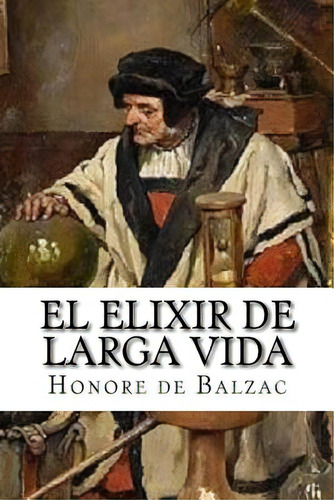 El Elixir De Larga Vida, De Hollybooks. Editorial Createspace, Tapa Blanda En Español