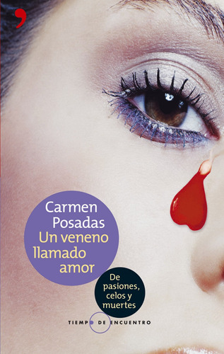 Un veneno llamado amor, de Posadas, Carmen. Serie Tiempo de encuentro Editorial Temas de Hoy México, tapa blanda en español, 2012