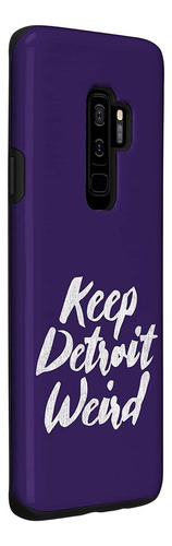 Galaxy S9 Keep Detroit Weird, Detroit Mi Design W. Vintage D