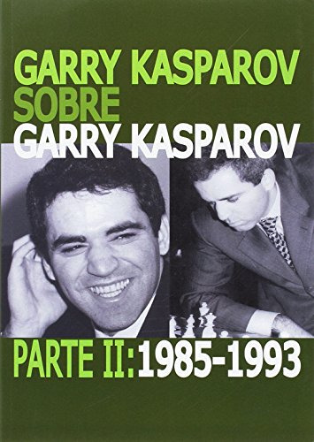 Libro Garry Kasparov Sobre Garry Kasparov Parte Ii 1985 1993