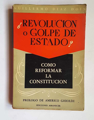 Revolucion O Golpe De Estado, Guillermo Diaz Doin