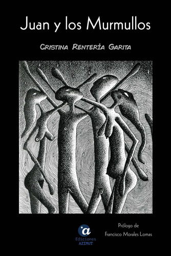 Juan Y Los Murmullos, De Cristina Rentería Garita. Editorial Ediciones Azimut, Tapa Blanda, Edición 1 En Español, 2020