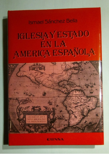 Iglesia Y Estado En La América Española. Sánchez Bella, I.