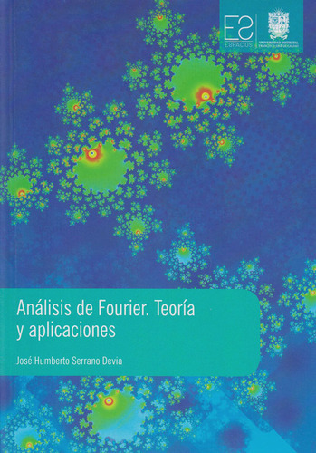 Análisis De Fourier. Teoría Y Aplicaciones.