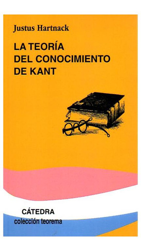 La Teoria Del Conocimiento De Kant, De Justus Hartnack. Editorial Cátedra, Tapa Blanda En Español