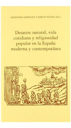 Libro Desastre Naturalvida Cotidiana Y Religiosi De Alberola