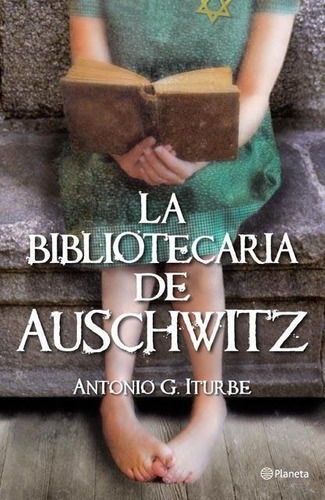 La Bibliotecaria De Auschwitz De Toni Iturbe - Planeta