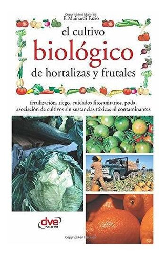 El Cultivo Biológico De Hortalizas Y Frutales