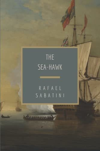 The Sea-hawk - Sabatini, Rafael, de Sabatini, Rafael. Editorial Independently Published en inglés