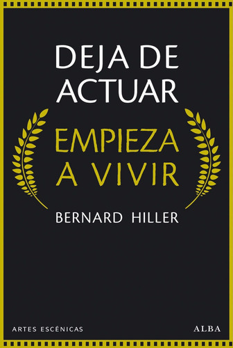 Libro Deja De Actuar, Empieza A Vivir