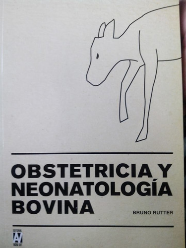 Rutter: Obstetricia Y Neonatología Bovina
