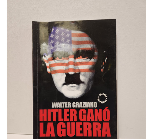 Hitler Gano La Guerra Walter Graciano
