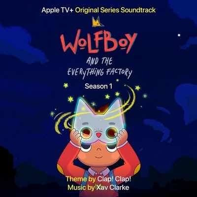 Wolfboy And The Everything Factory: Season 1 Soundtrack