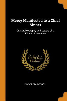 Libro Mercy Manifested To A Chief Sinner: Or, Autobiograp...