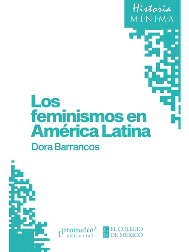 Los Feminismos En America Latina, De Dora Barrancos. Editorial Prometeo, Tapa Blanda En Español, 2023