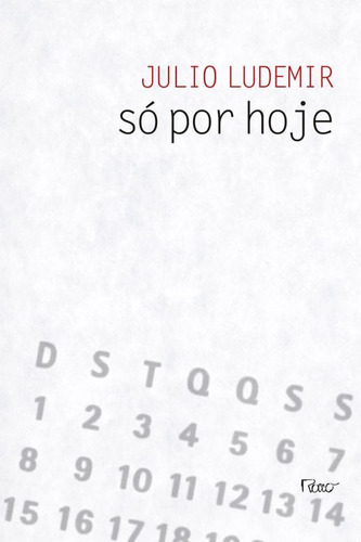Só por hoje, de Ludemir, Julio. Editora Rocco Ltda, capa mole em português, 2012