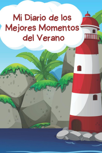 Libro: Mi Diario De Los Mejores Momentos Del Verano: Cuadern