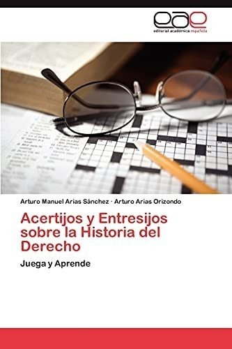 Acertijos Y Entresijos Sobre La Historia Del Derecho: Juega 