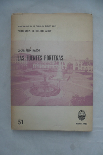 Las Fuentes Porteñas - Oscar Félix Haedo