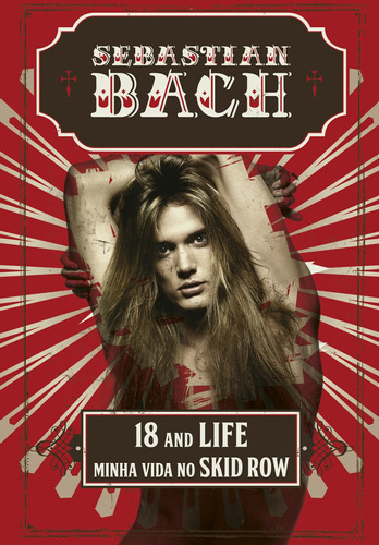 18 and life: Minha vida no Skid Row, de Bach, Sebastian. Editora Saraiva Educação S. A., capa mole em português, 2017