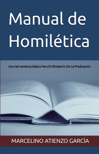 Libro: Manual De Homilética: Una Herramienta Básica Para El