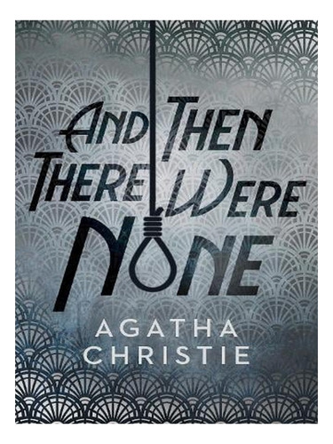 And Then There Were None (hardback) - Agatha Christie. Ew05