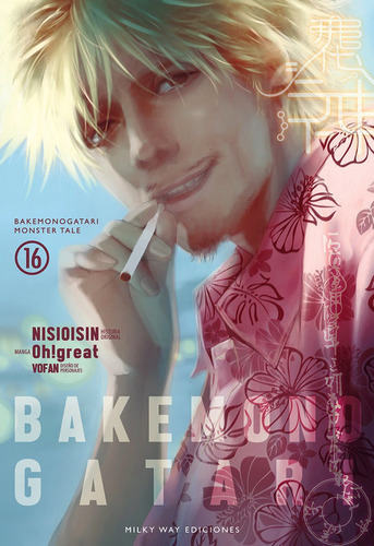 Bakemonogatari 16, De -, Nisioisin. Editorial Milky Way ,ediciones En Español