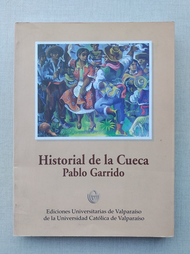 Historial De La Cueca Pablo Garrido 2006 Univ. De Valparaíso