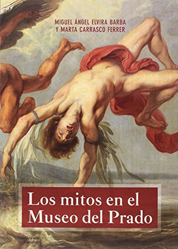 Libro Los Mitos En El Museo Del Prado De Elvira Barba Miguel