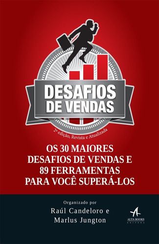 Desafio de vendas: os 30 maiores desafios de vendas e 89 ferramentas para você superá-Los, de  Candeloro, Raúl/  Jungton, Marlus. Starling Alta Editora E Consultoria  Eireli, capa mole em português, 2015