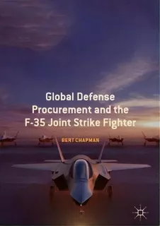Global Defense Procurement And The F-35 Joint Strike Fighter, De Bert Chapman. Editorial Springer Nature Switzerland Ag, Tapa Dura En Inglés