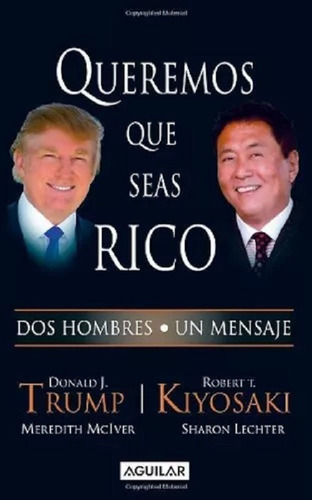 Libro Fisico Queremos Que Seas Rico Donald Trump Robert Kiyo