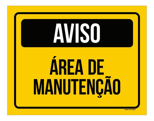 Placa De Sinalização - Aviso Área De Manutenção 18x23