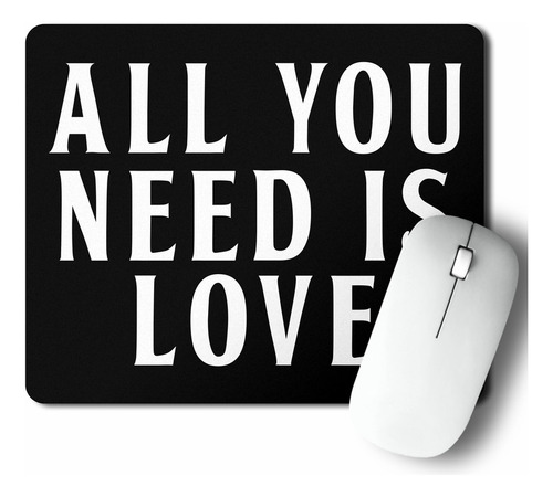 Mouse Pad All You Need Is Love (d0955 Boleto.store)