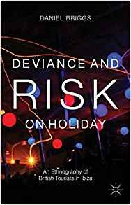 Deviance And Risk On Holiday An Ethnography Of British Touri