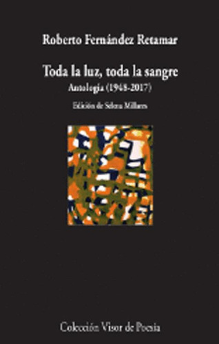 Libro Toda La Luz, Toda La Sangre. Antología (1978-2017)