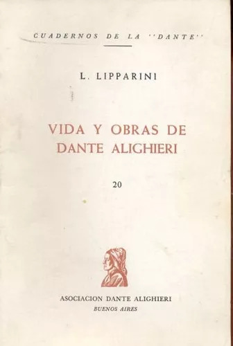 L. Lipparini: Vida Y Obras De Dante Alighieri