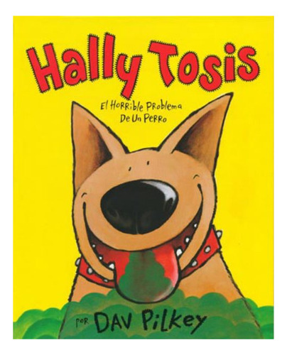 Hally (td) Tosis . El Horrible Problema De Un Perro