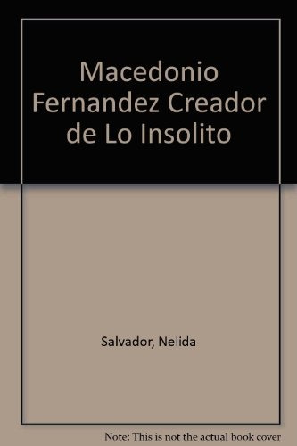 Macedonio Fernandez, Creador De Lo Insolito 1a.ed - Nélida S