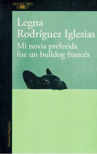 Mi Novia Preferida Fue Un Bulldog Francés / Rodríguez Iglesi
