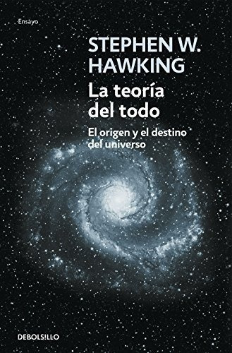 La Teoría Del Todo: El Origen Y El Destino Del Universo (ens