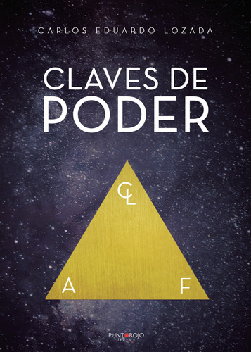 Claves De Poder, De Lozada Fernández , Carlos Eduardo.., Vol. 1.0. Editorial Punto Rojo Libros S.l., Tapa Blanda, Edición 1.0 En Español, 2032