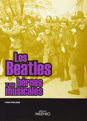 Los Beatles Y Sus Héroes, Ivan Moldes, Milenio